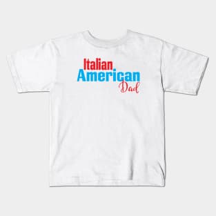 Italian American Dad Roots In Italy United States of America Kids T-Shirt